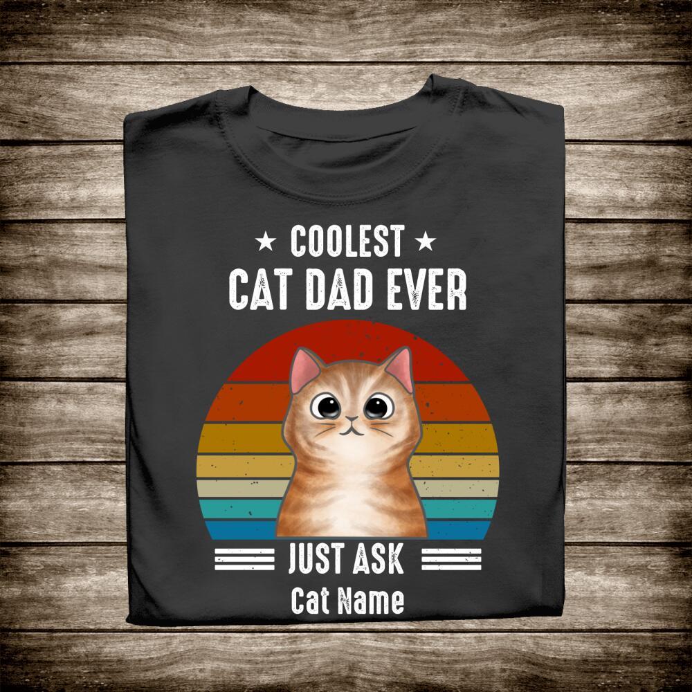 The Coolest Cat Dad Ever- Amazing Gift for Dad Bonus Dad Father Personalized T-shirt