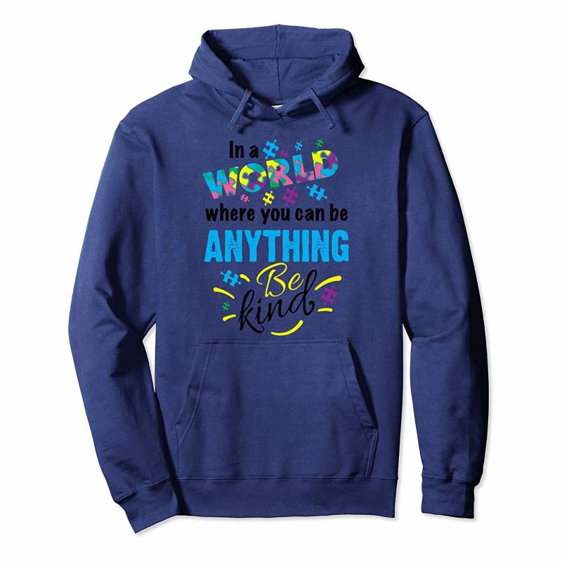 World You Can Be Anything Be Kind Cool Autism Awareness Gift Pullover Hoodie