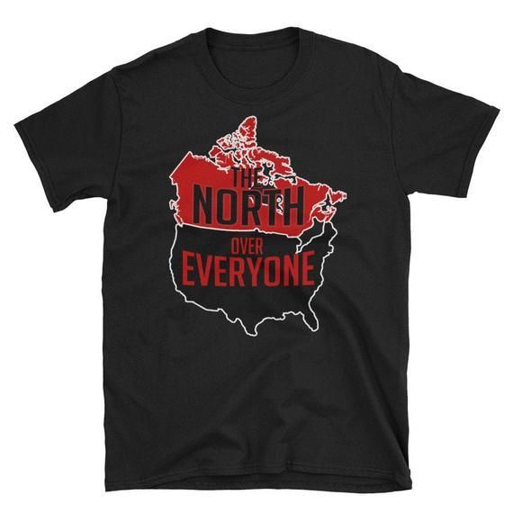 The North Over Everyone Canada Short Sleeve Shirt Toronto 2019 Champions Kawhi Not Shirt