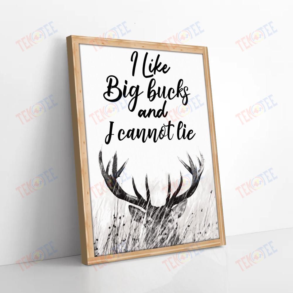 Custom Canvas Prints I Like Big Bucks And I Cannot Lie Deer Wall Art Canvas Beautiful Ready To Hang Canvas Wall Art Decor