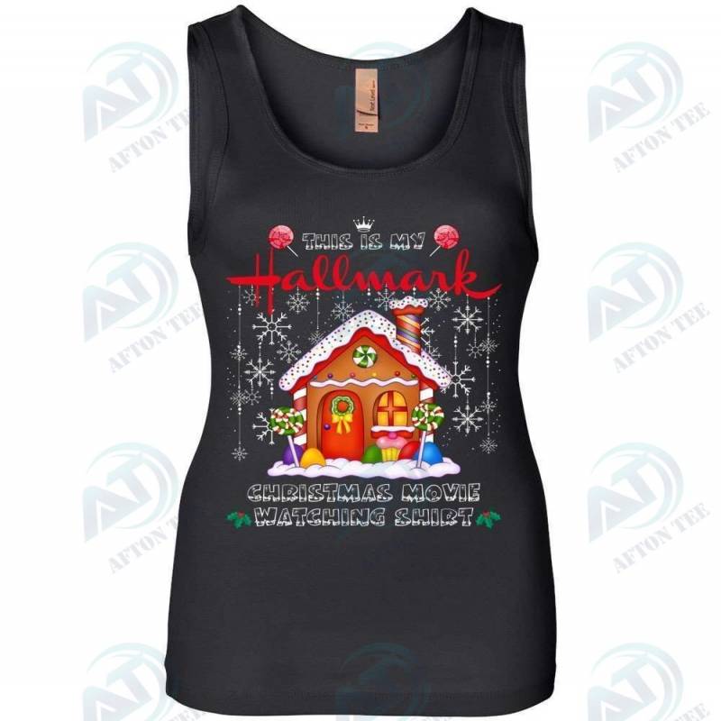 This is my Hallmark Chirstmas Movies Watching Shirt Candy House Woman Tank Top