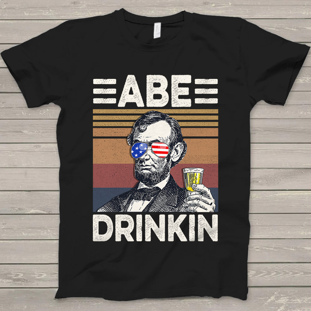 Happy 4Th Of July Abe Drinkin Drinking Shirt Hk10 Trhn