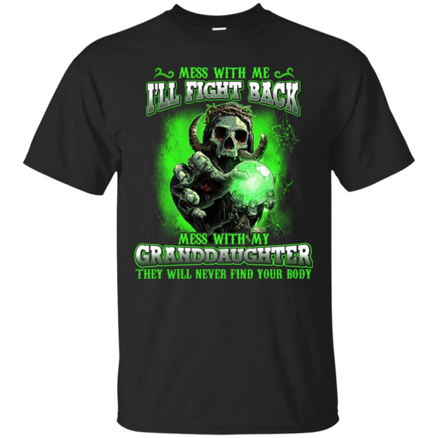 AGR Devil Mess With My Granddaughter They Will Never Find Your Body T-Shirt