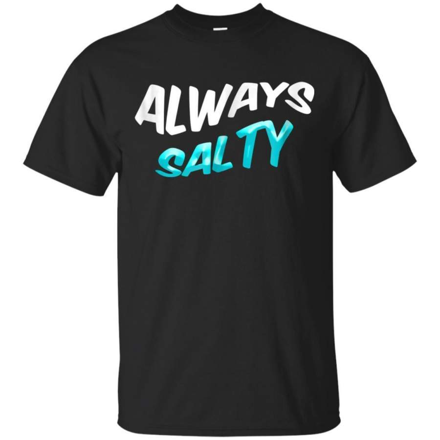 AGR Best Ocean Lovers Gifts Always Salty Men Women Tee Shirts Jaq T-shirt