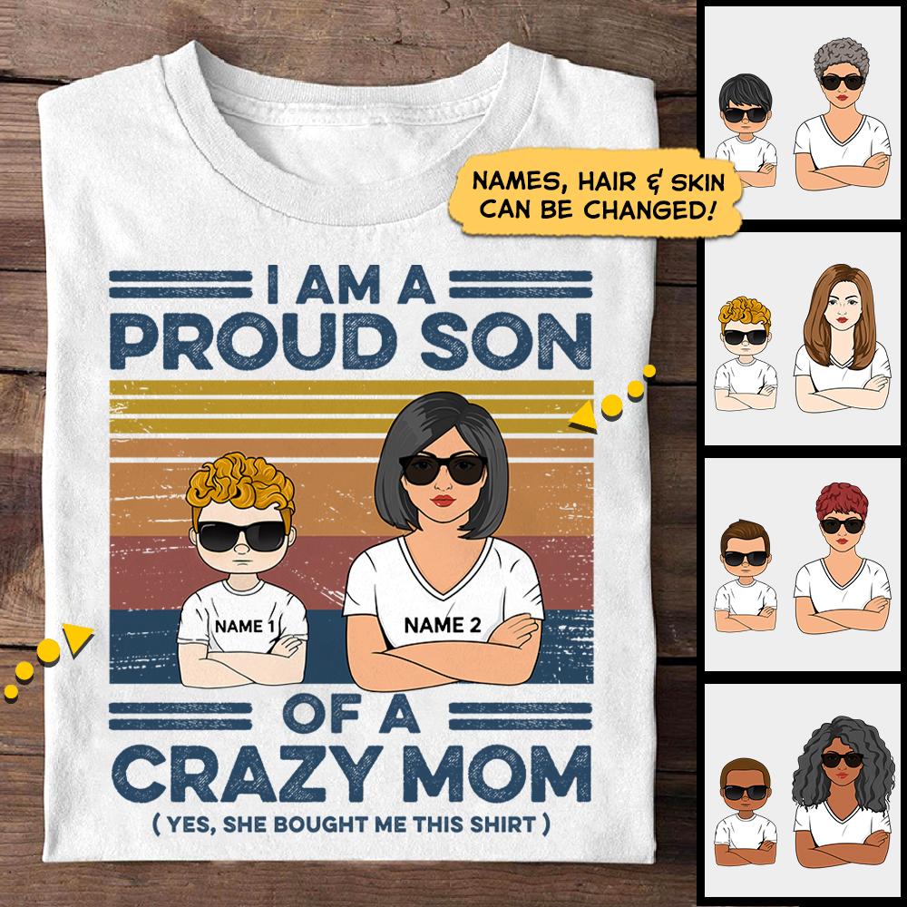 Personalized I Am A Proud Son Of A Crazy Mom T Shirt Funny Mom And Son Shirt Gift For Son