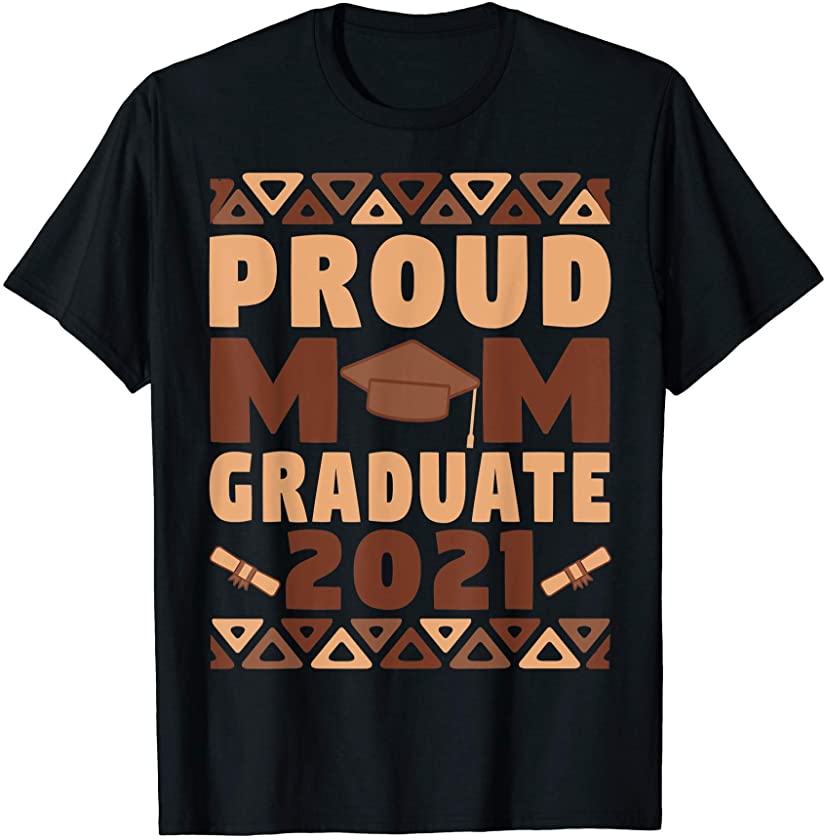 Proud Mom 2021 Graduate Black Afro Women Melanin T-Shirt