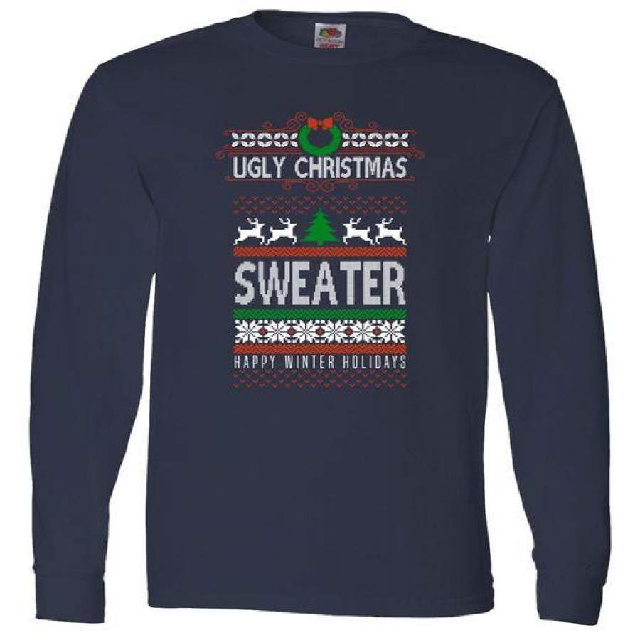 Ugly Christmas Sweater Happy Winter Holidays Long Sleeve Shirt