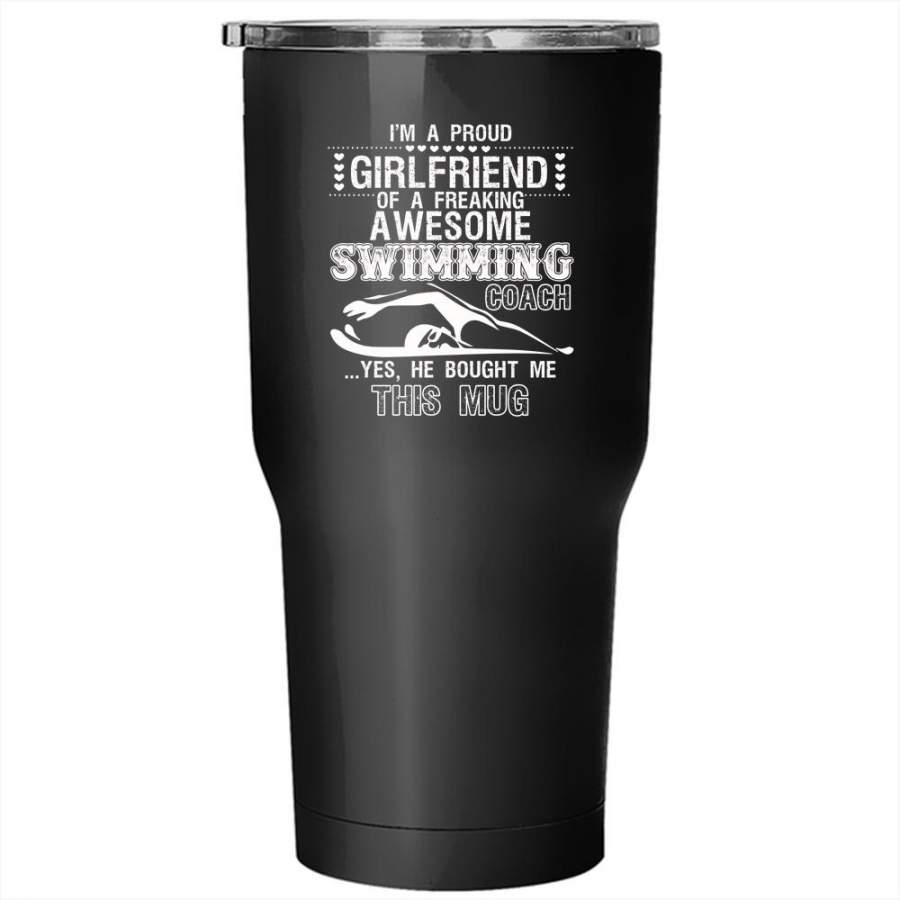 I’m A Proud Girlfriend Of A Swimming Coach Tumbler 30 oz Stainless Steel, Cute Couple Travel Mug