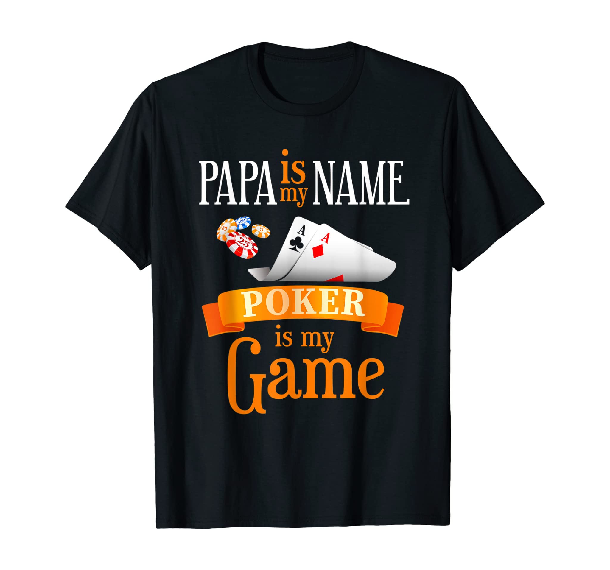 Mens Poker Dad Shirt Funny Father Poker Player Quote Gift T-Shirt