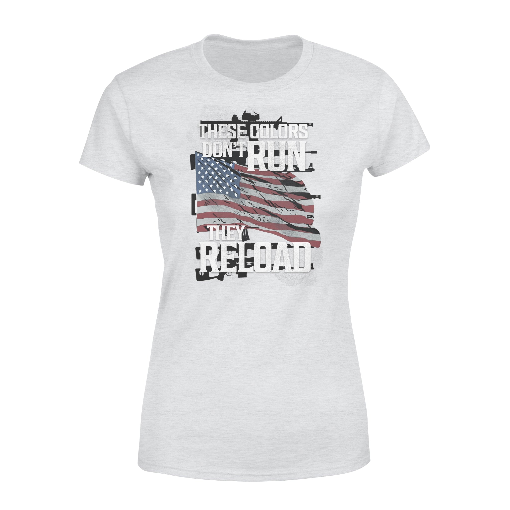 These Colors Don’t Run They Reload American Flag – Premium Women’s T-shirt