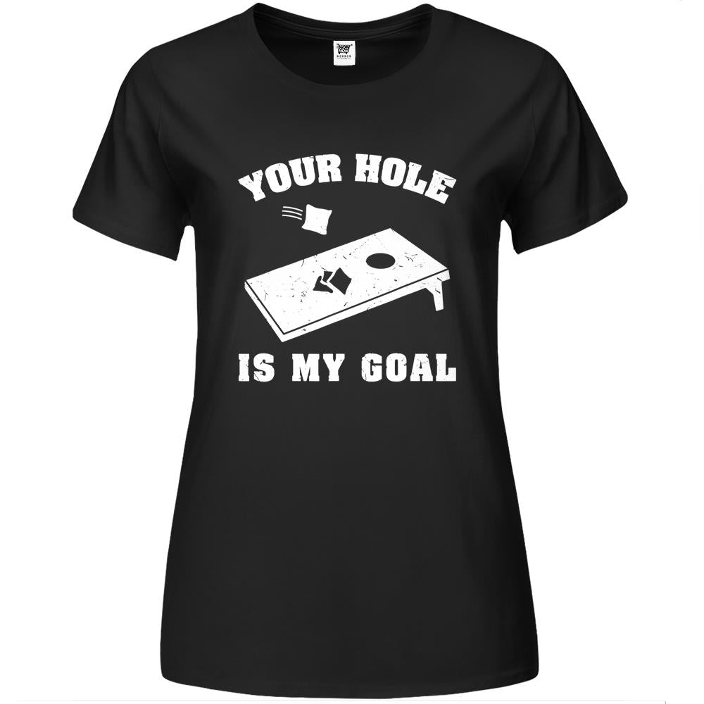 Your Hole Is My Goal Cornhole Team Bean Bag Lover Premium Womens T Shirts