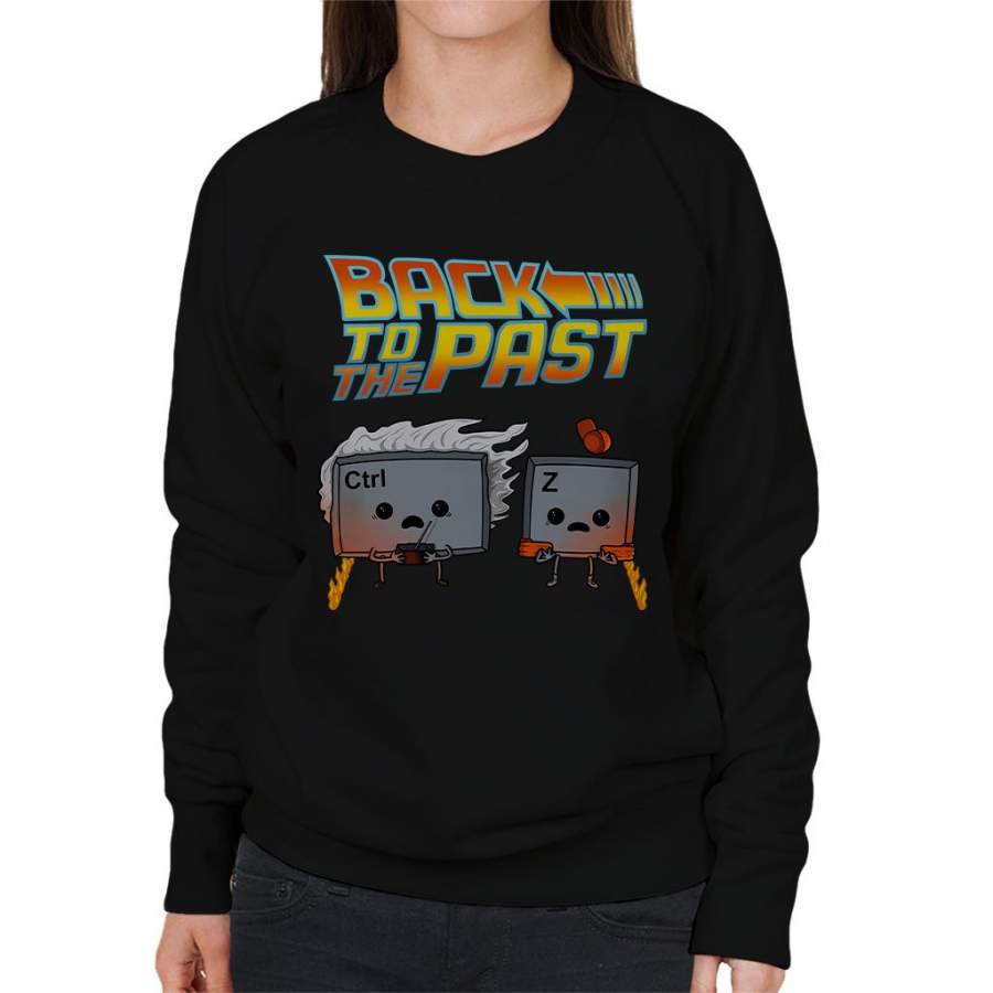 Back To The Past Ctrl Z Undo Back To The Future Women's Sweatshirt