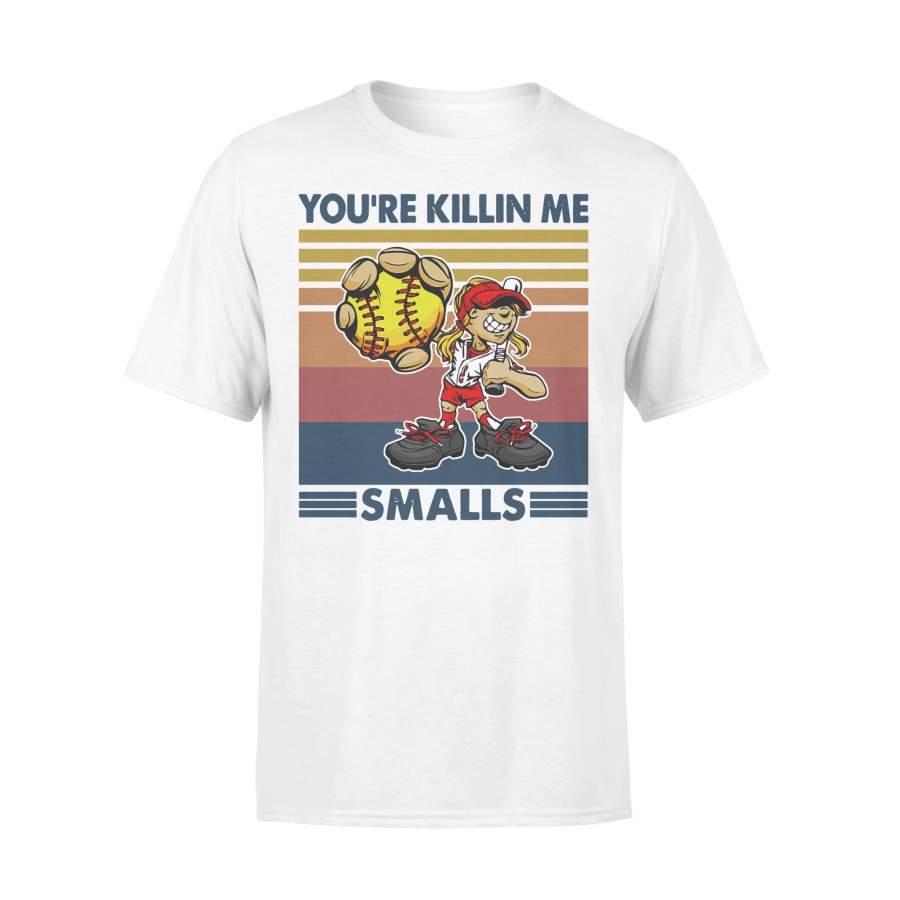 You’re Killin Me Smalls Softball Vintage T-shirt