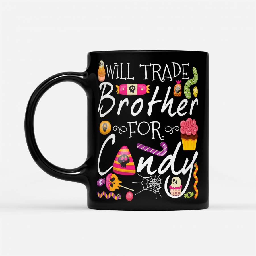 Will Trade Brother For Candy Halloween – Black Mug