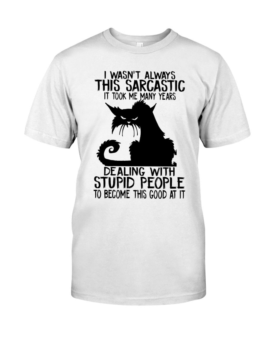 Black Cat – I Wasn’T Always This Sarcastic Fb Classic T-Shirt