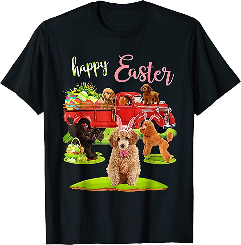 Poodle Easter Day Riding Red Truck Funny Love Bunny Eggs T-Shirt