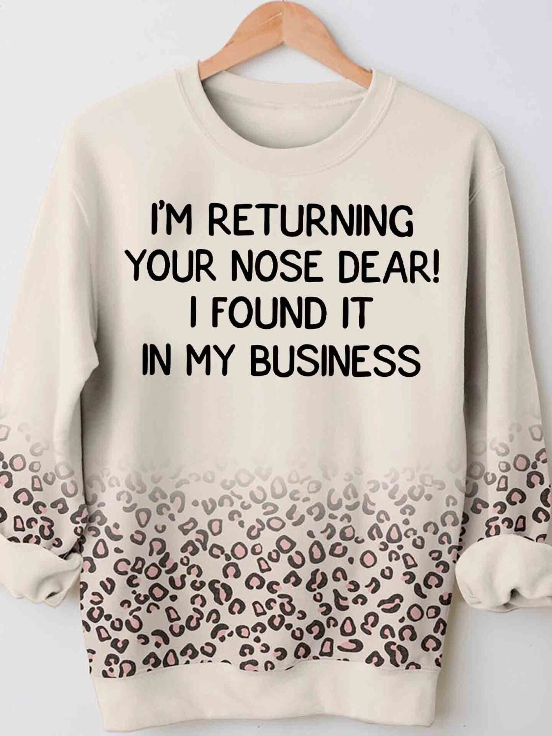 Returning Your Nose Found It In My Business Funny 3D Hoodie Tshirt Leopard Print