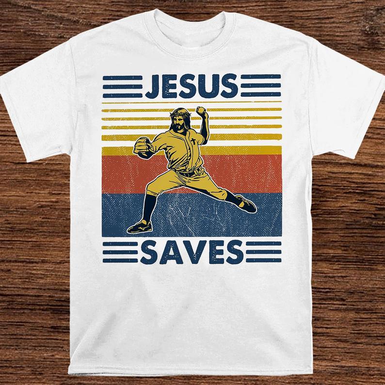 Jesus Saves Funny Vintage Baseball Gift Shirt Standard/Premium T-Shirt Hoodie