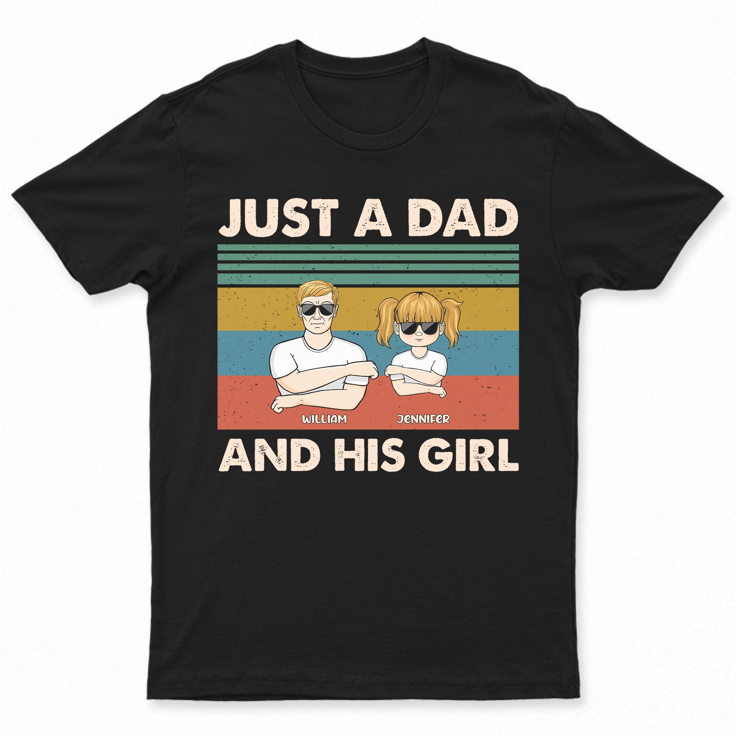 Just A Dad And His Girl – Gift For Father – Personalized Custom T Shirt