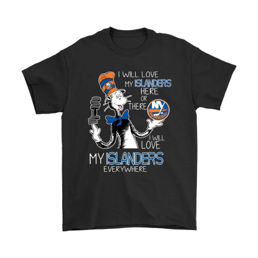 I Will Love My New York Islanders Here Or There Everywhere Shirts