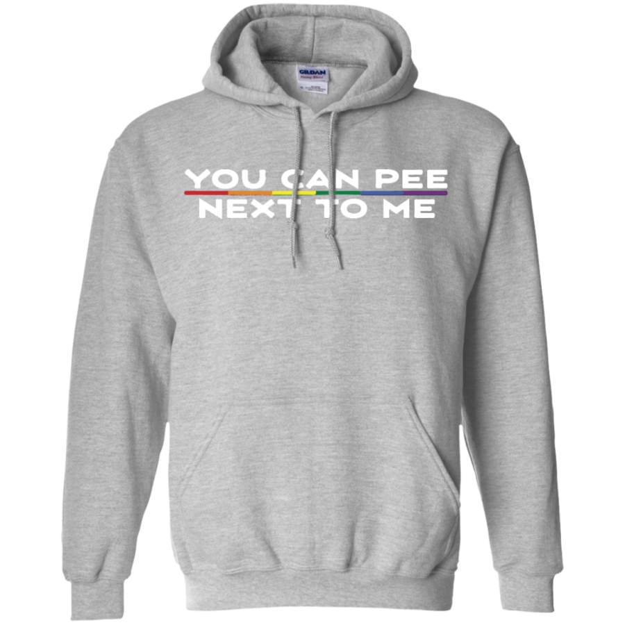 You Can Pee Next To Me Funny Transgender Pullover Hoodie 8 oz