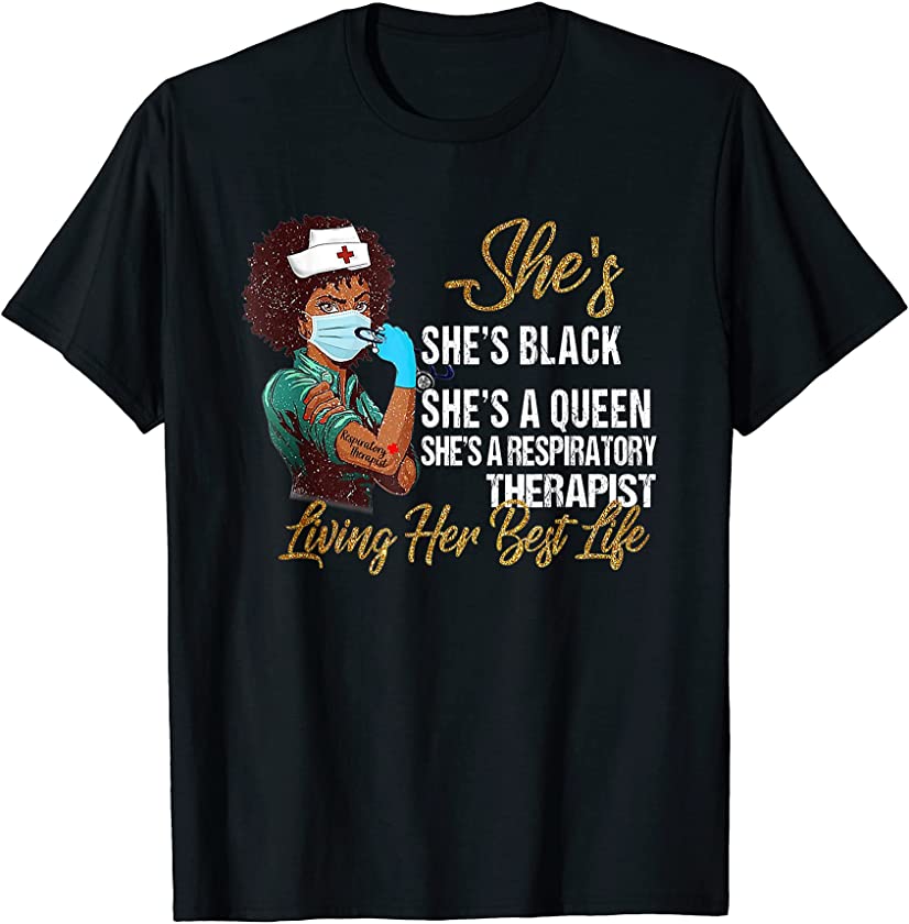 She’s Living Her Best Life Black Queen Respiratory Therapist T-Shirt