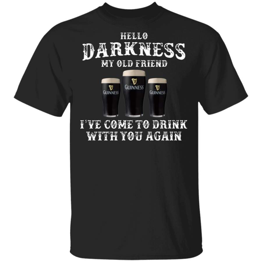 Guinness Beer Hello darkness my old friend i’ve come to drink T-Shirt