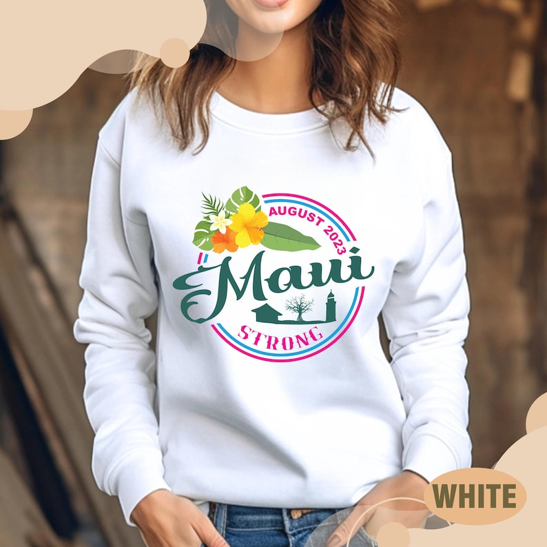 Maui Strong Sweatshirt, All Profits Will Be Donated, Support For Hawaii Fire Victims, Maui Sweatshirt, Maui Wildfire Relief, Hawaii Crewneck Sws1852