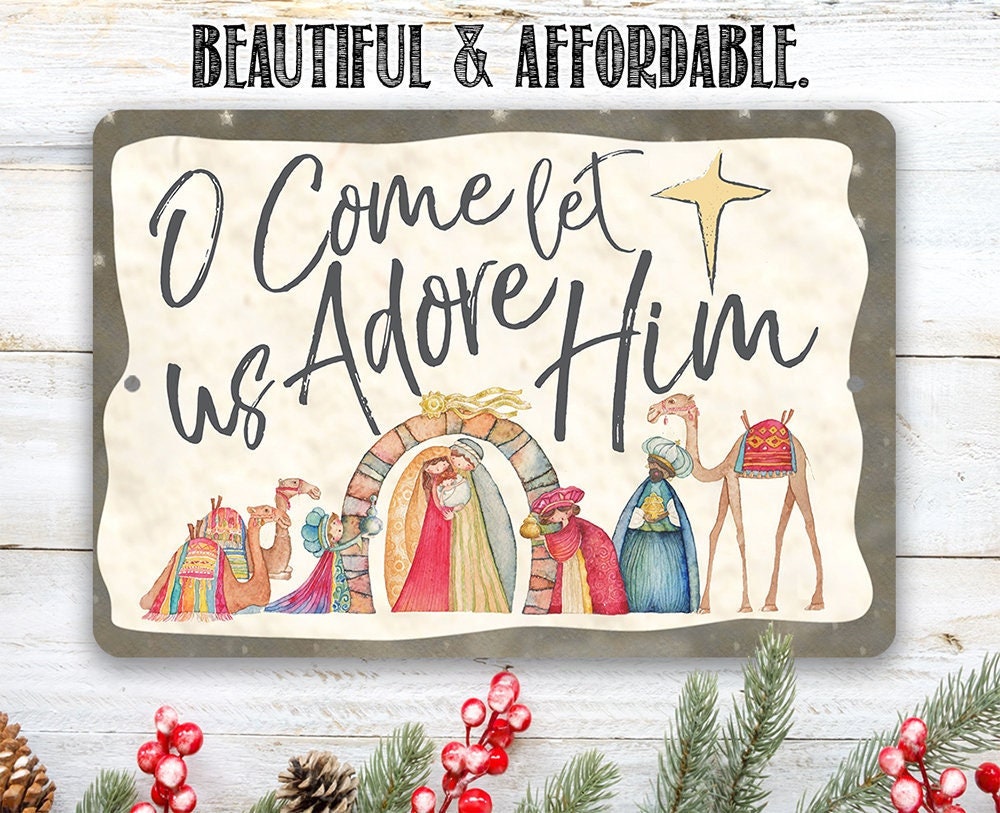 Christmas Home Decor – O Come Let Us Adore Him – 8″ x 12″ or 12″ x 18″ Aluminum Tin Awesome Metal Poster