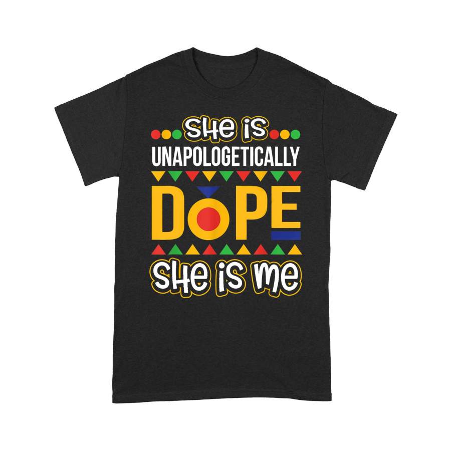 She is Unapologetically Dope Melanin Tee Christmas Gift – Standard T-shirt