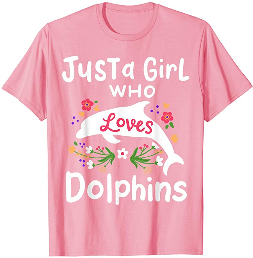 Dolphin Just A Girl Who Loves Dolphins Cute Gift T-Shirt