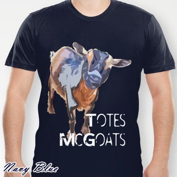 Totes Mcgoats Graphic Print Shirt Goat Funny Quote Text Movie Pop Art Fun Top Shirt