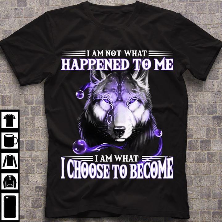 Wolf I Am Not What Happened To Me I Am What I Choose To Become Inspirational Cotton T-Shirt