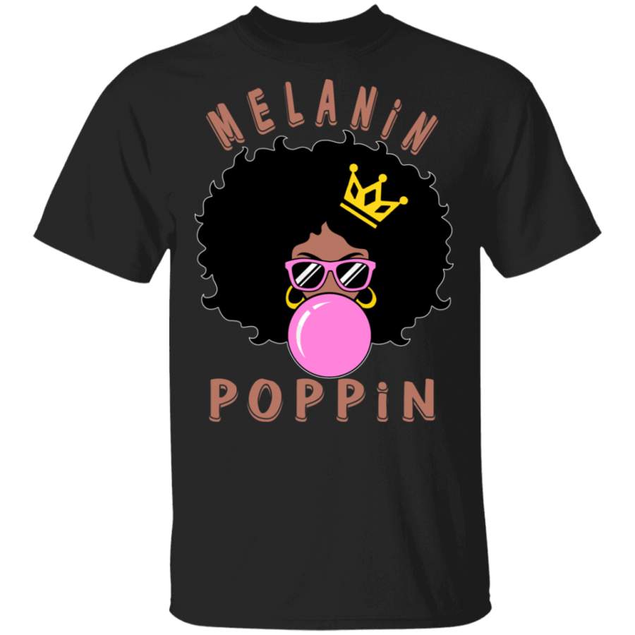 Melanin Poppin Cool Black Queen Juneteenth Pride Black Afro-American Gifts T-Shirt