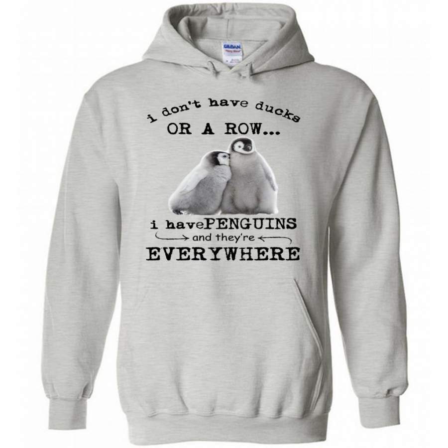 I Don’t Have Ducks Or A Row I Have Penguins And They’re Everywhere (w) – Gildan Heavy Blend Hoodie