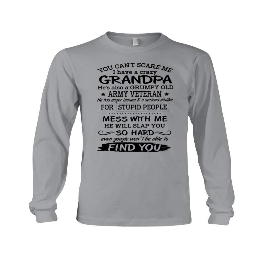 You Can’t Scare Me I Have A Grumpy Crazy Veteran Grandpa Unisex Long Sleeve