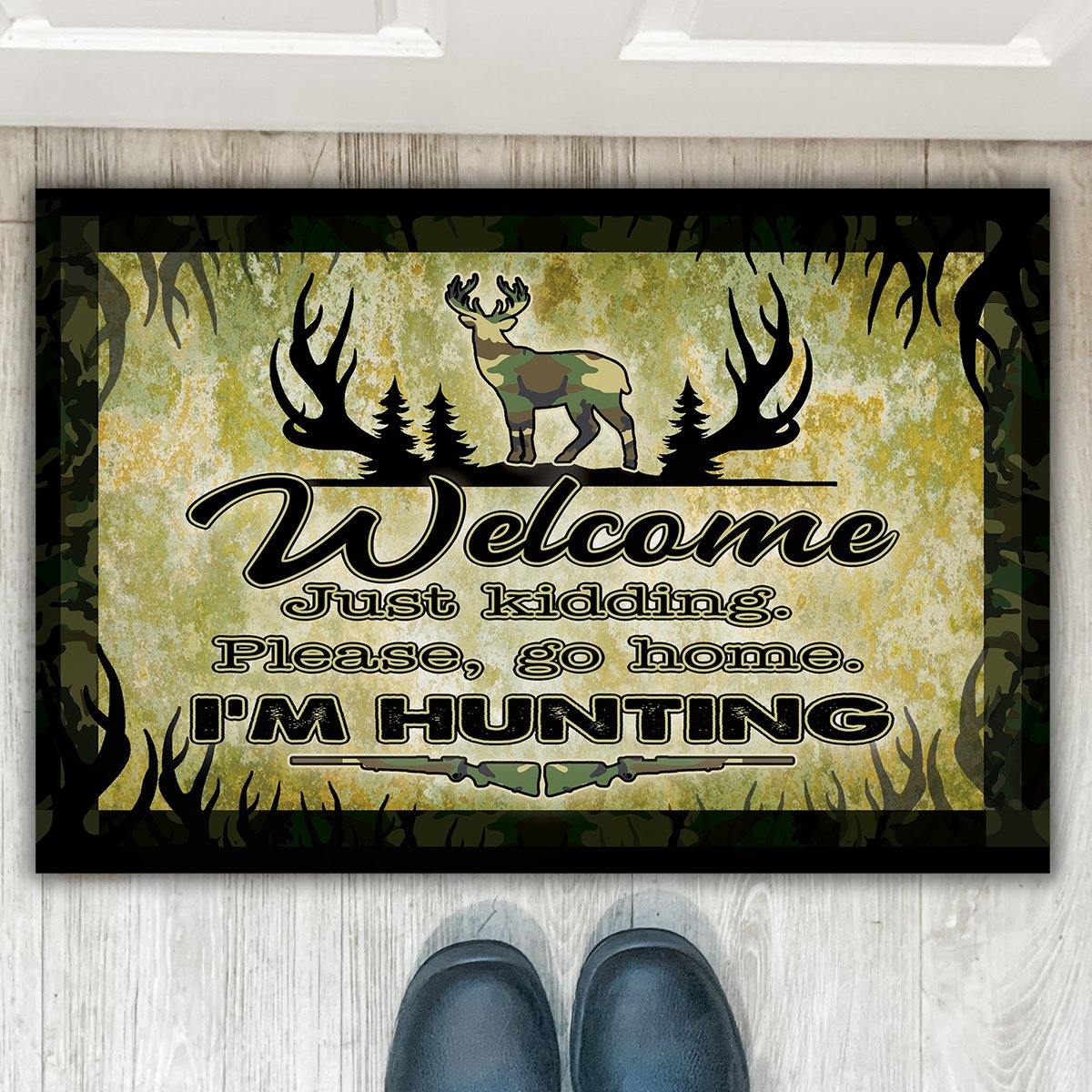 Welcome Just Kidding Please Go Home I’M Hunting 3D Doormat