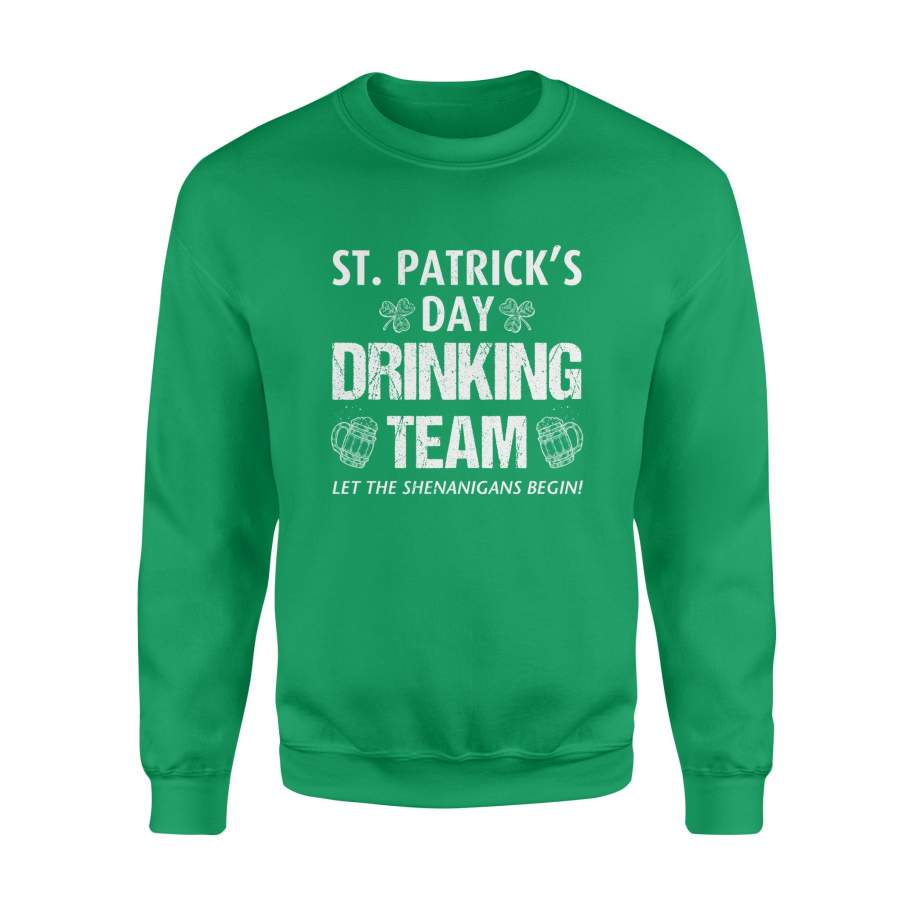 St. Patricks Day Drinking Team Sweatshirt - Funny St Paddys T-Shirt Green Party