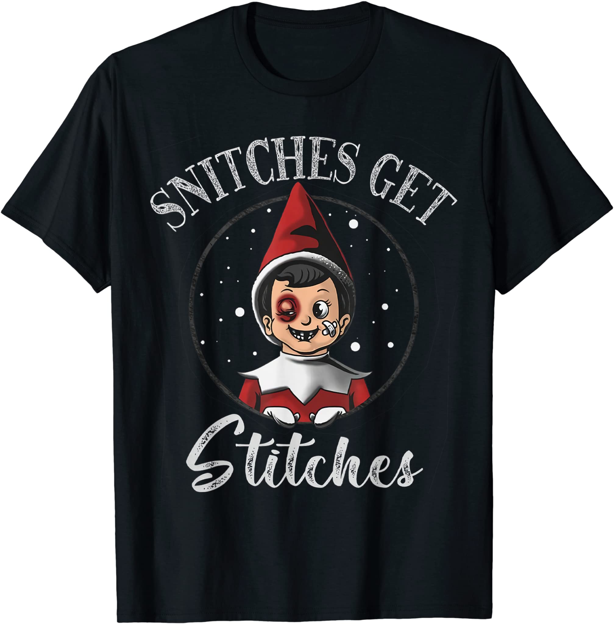 Snitches Get Stitches T-Shirt