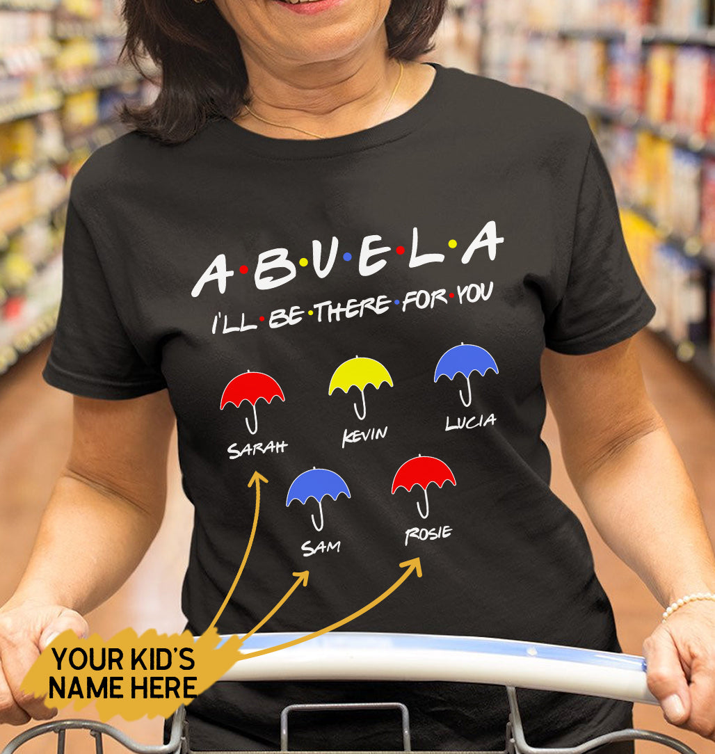 The Personalized Abuela Will Be There For You Premium T-Shirt, Gift For Mexican Mom, Mexican Mothers Day Gifts