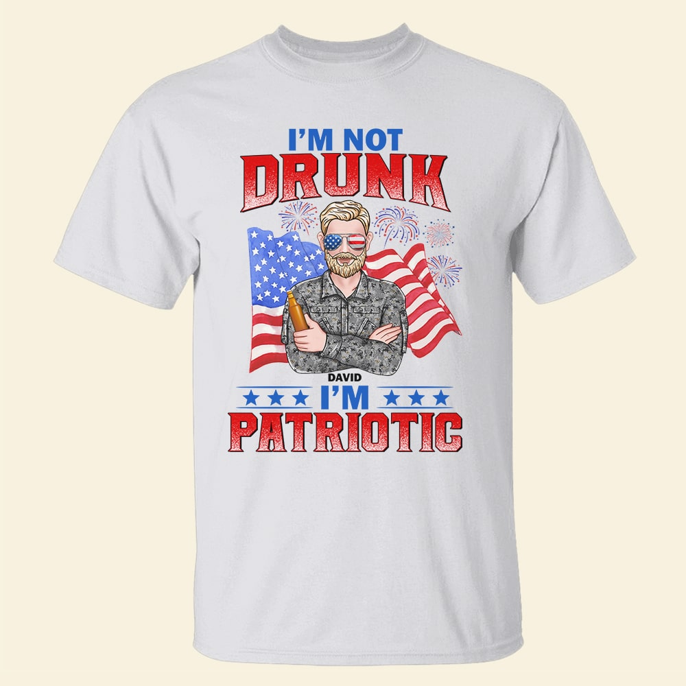 We’Re Not Drunk We’Re Patriotic Personalized Veteran 4Th Of July Shirt Gift For Loved Ones