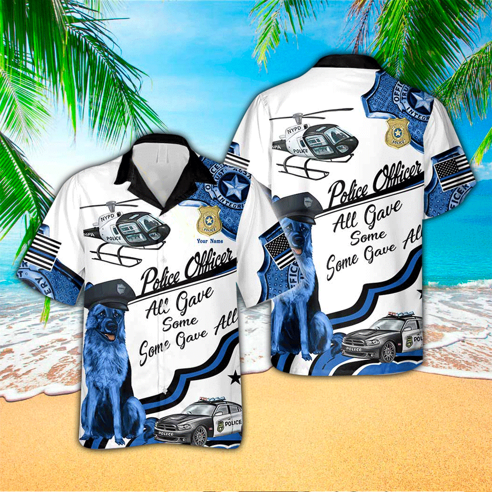 All Gave Some Police Officer Personalized Hawaii Shirt Aloha Ha46627