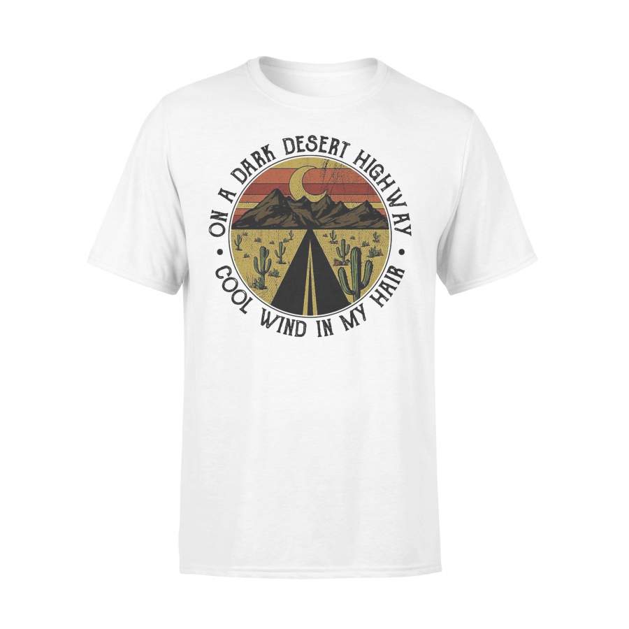 On A Dark Desert Highway Cool Wind In My Hair Vintage Retro T-shirt