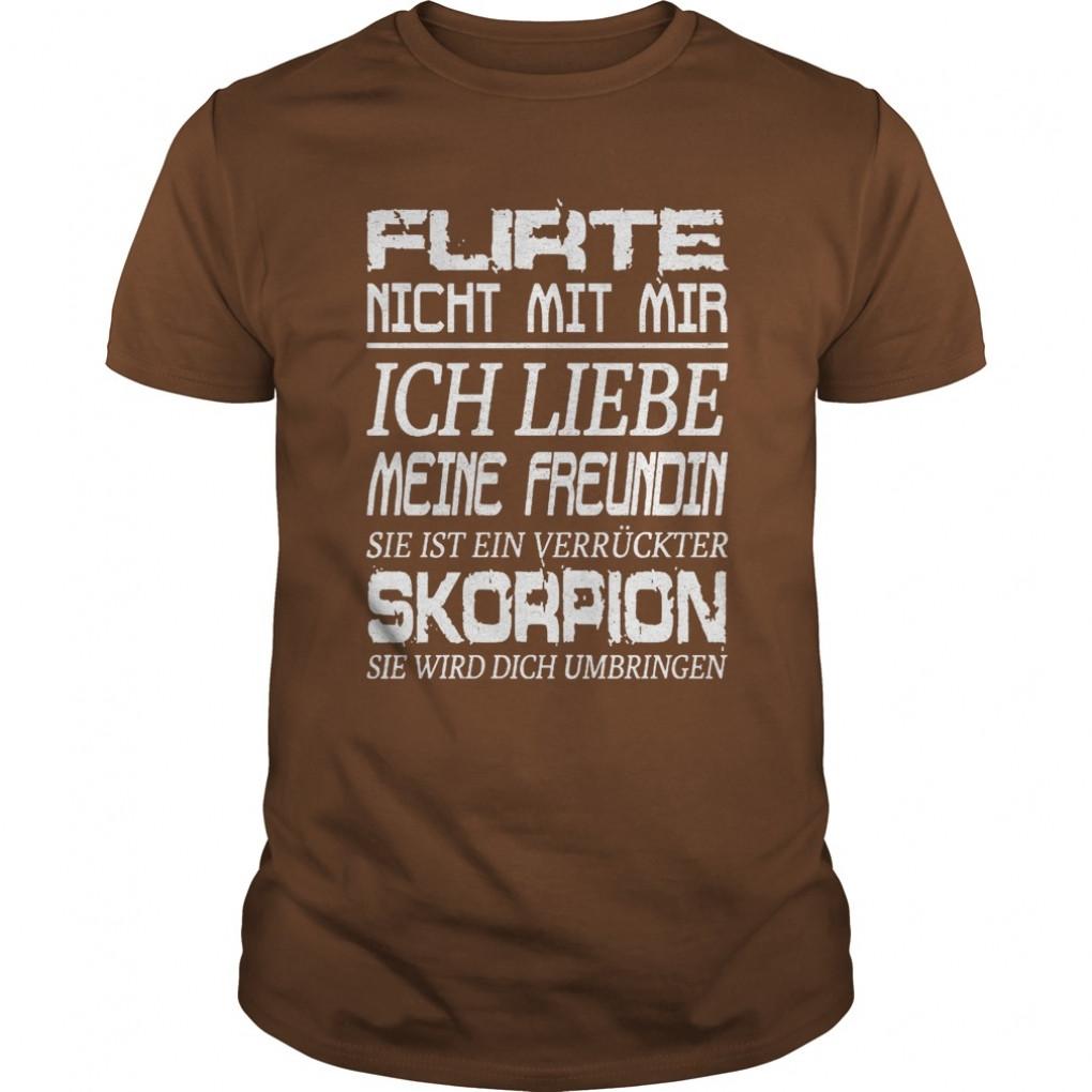 FLIRTE ICH LIEBE MEINE FREUNDIN SKORPION best Cute Tshirt Guys Tee 727844537