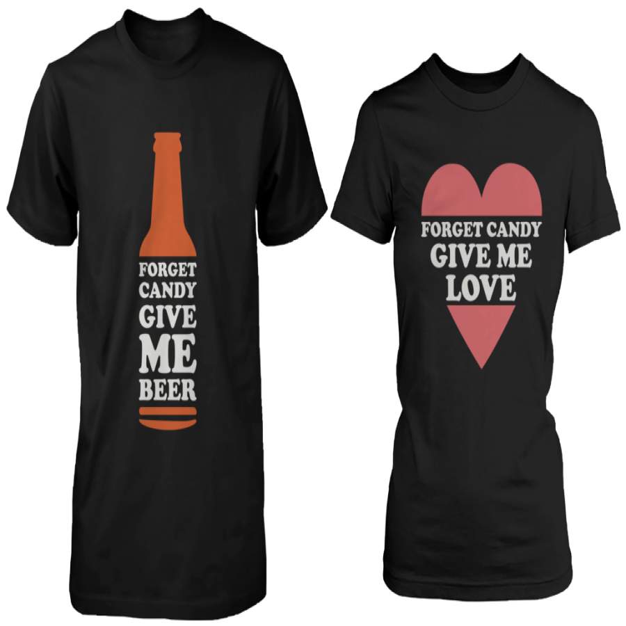 Forget Candy Give Me Beer & Love Matching Couple Shirts (Set)