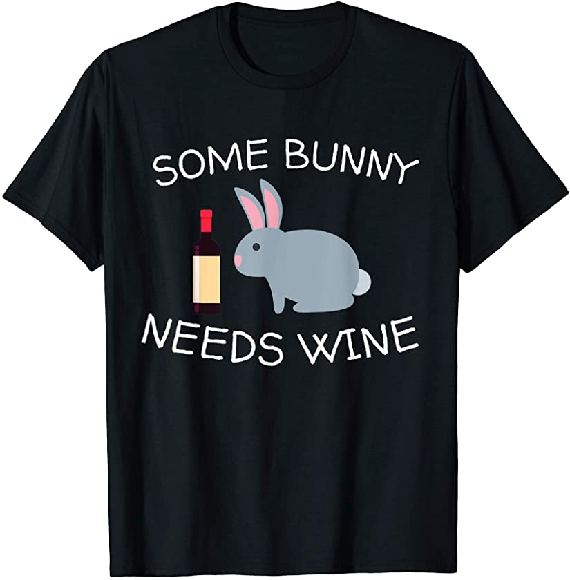 Some Bunny Needs Wine Funny Easter Drinking T-Shirt