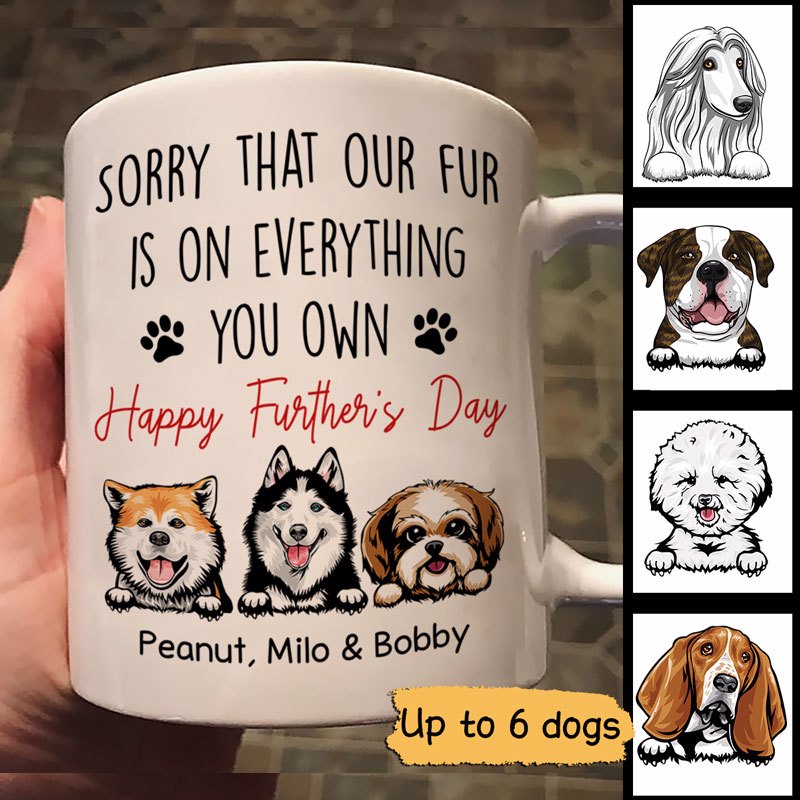 Sorry My Fur On Everything Happy Father‘S Day Dog Dad Personalized Mug