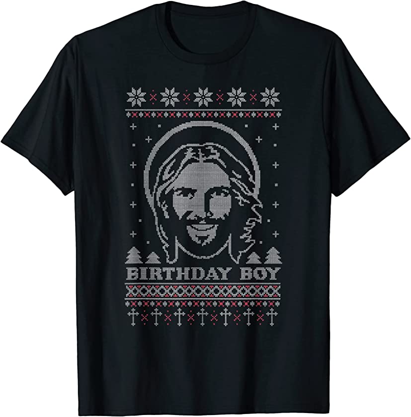 Birthday Boy Jesus Funny Ugly Christmas Sweater Xmas T-Shirt