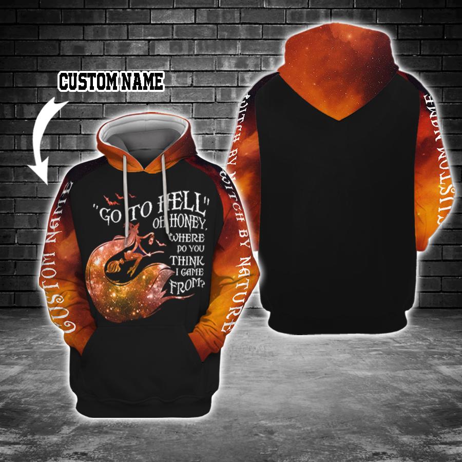 “Go to HELL” Oh Honey Where Do You Think I Came From? 3D Custom Hoodie