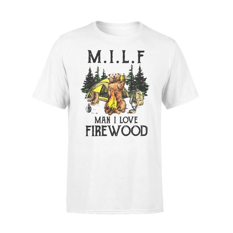 Camping Bear Milf Man I Love Firewood T-shirt